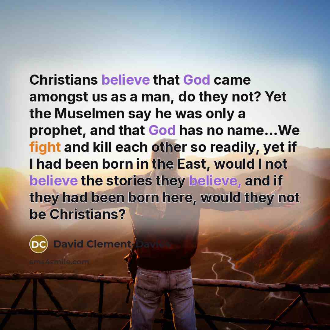“Christians believe that God came amongst us as a man,…” quote by David Clement-Davies