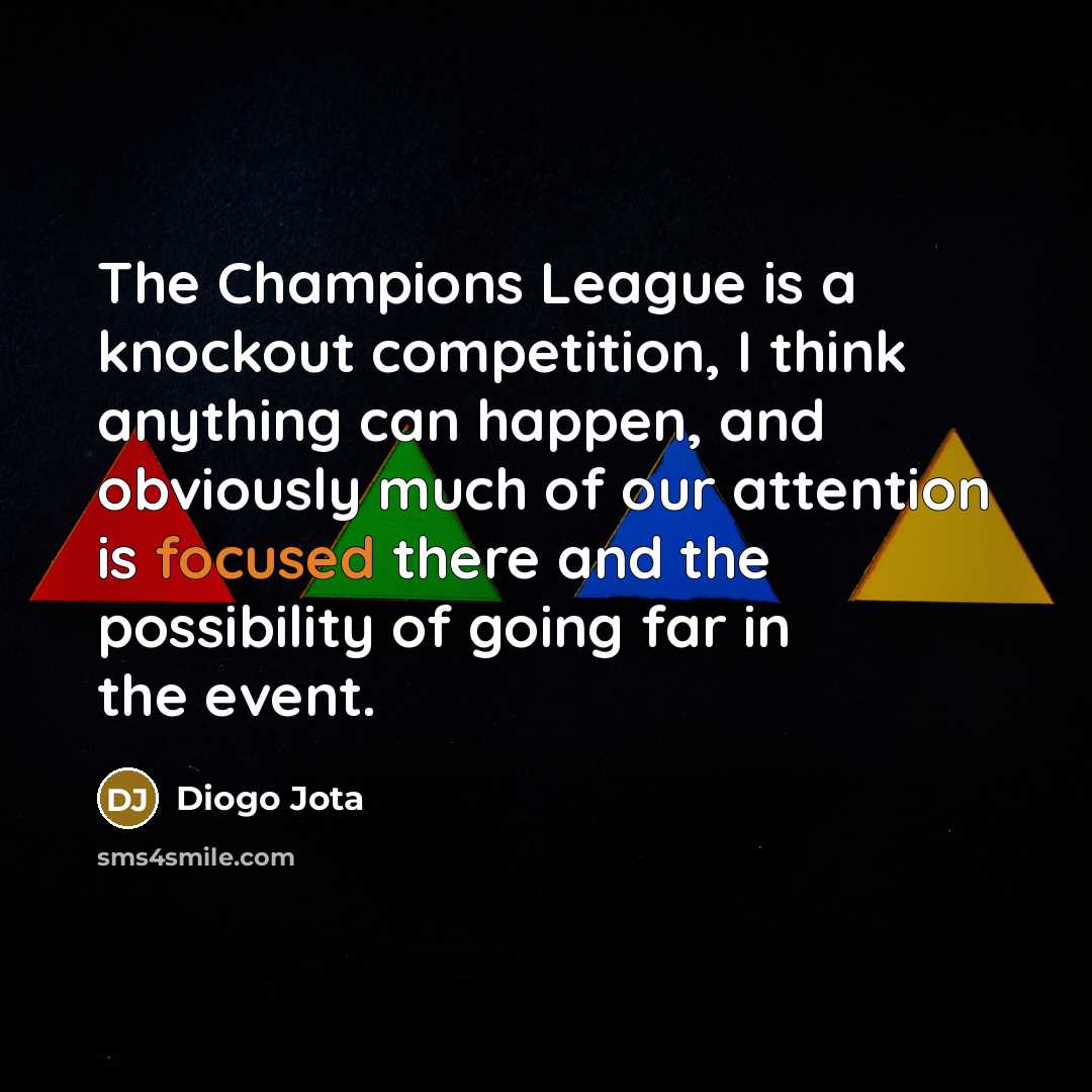 “The Champions League is a knockout competition, I think anything…” quote by Diogo Jota