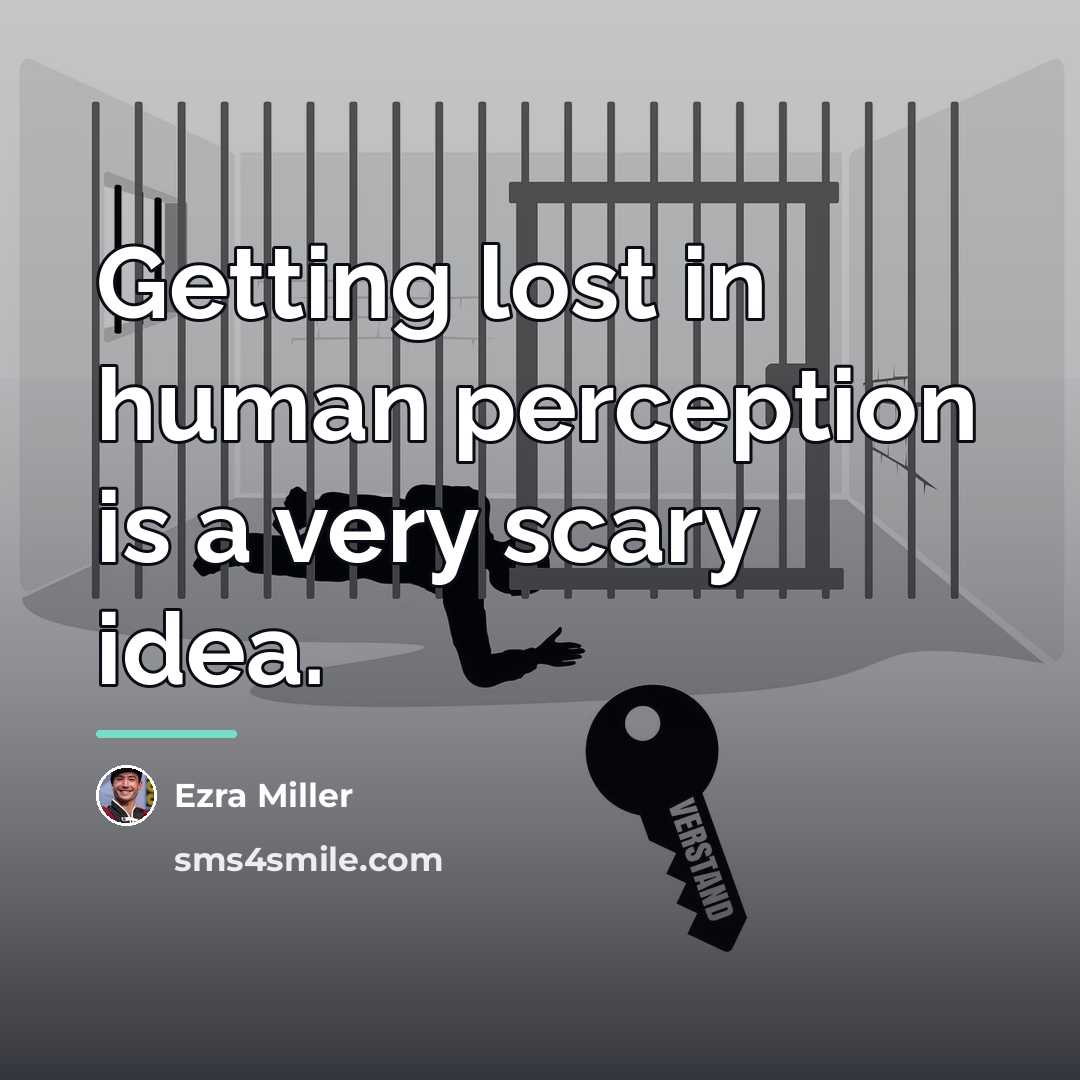 “Getting lost in human perception is a very scary idea.…” quote by Ezra Miller