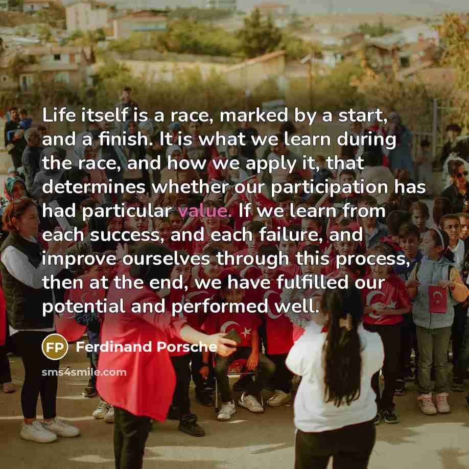 “Life itself is a race, marked by a start, and…” quote by Ferdinand Porsche