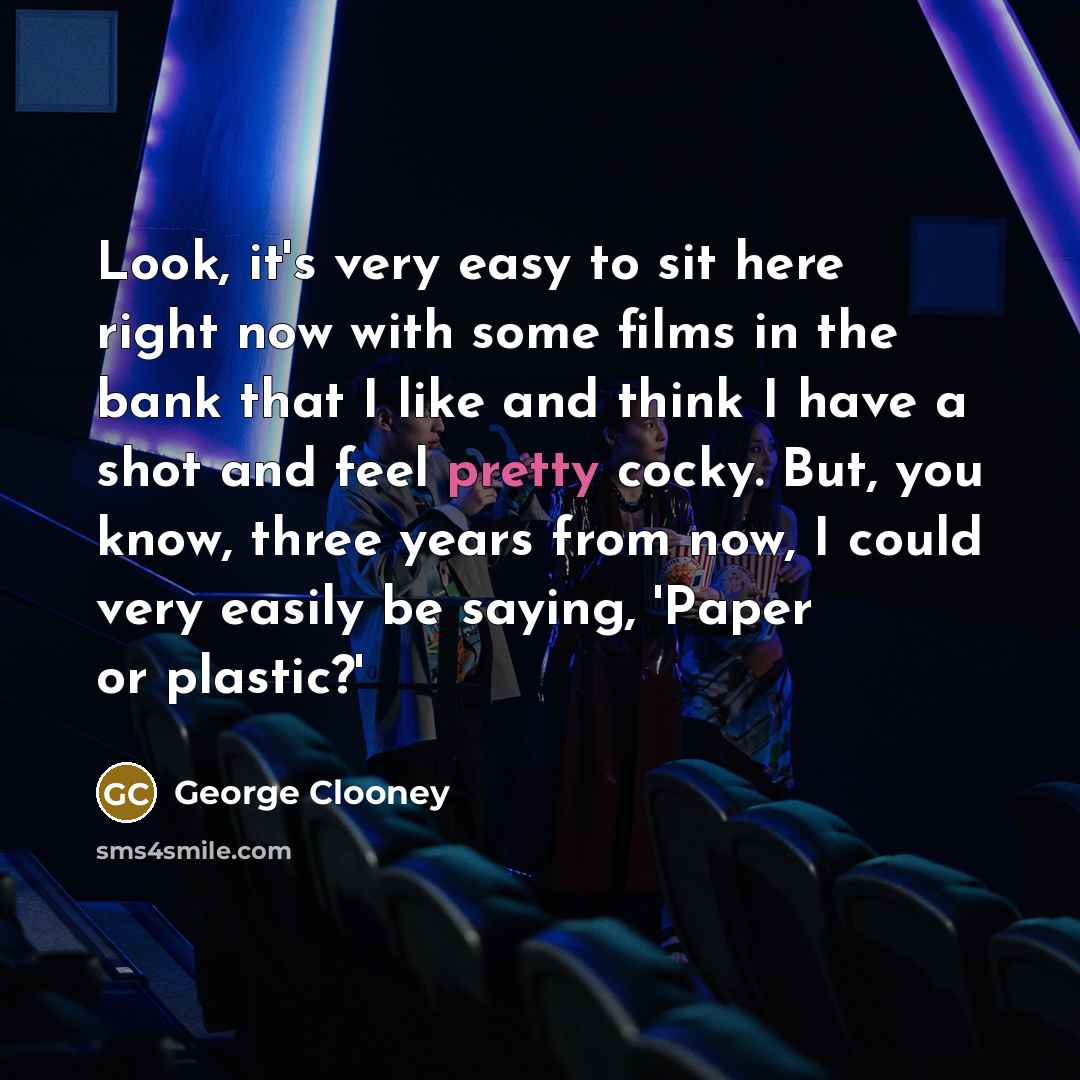 “Look, it's very easy to sit here right now with…” quote by George Clooney