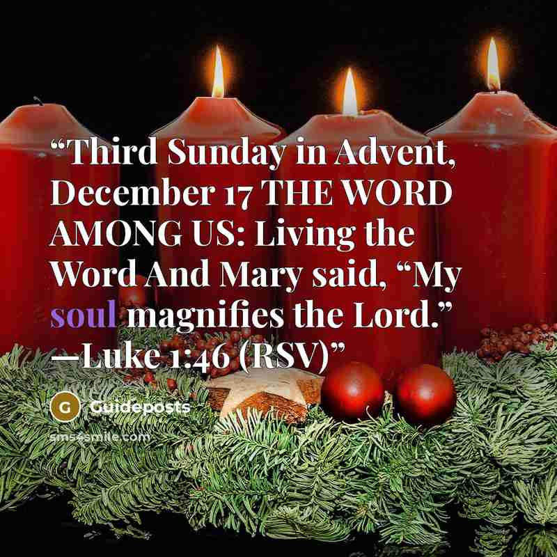 “Third Sunday in Advent, December 17 THE WORD AMONG US: Living the Word And Mary said, “My soul magnifies the Lord.” —Luke 1:46 (RSV)” quote by Guideposts
