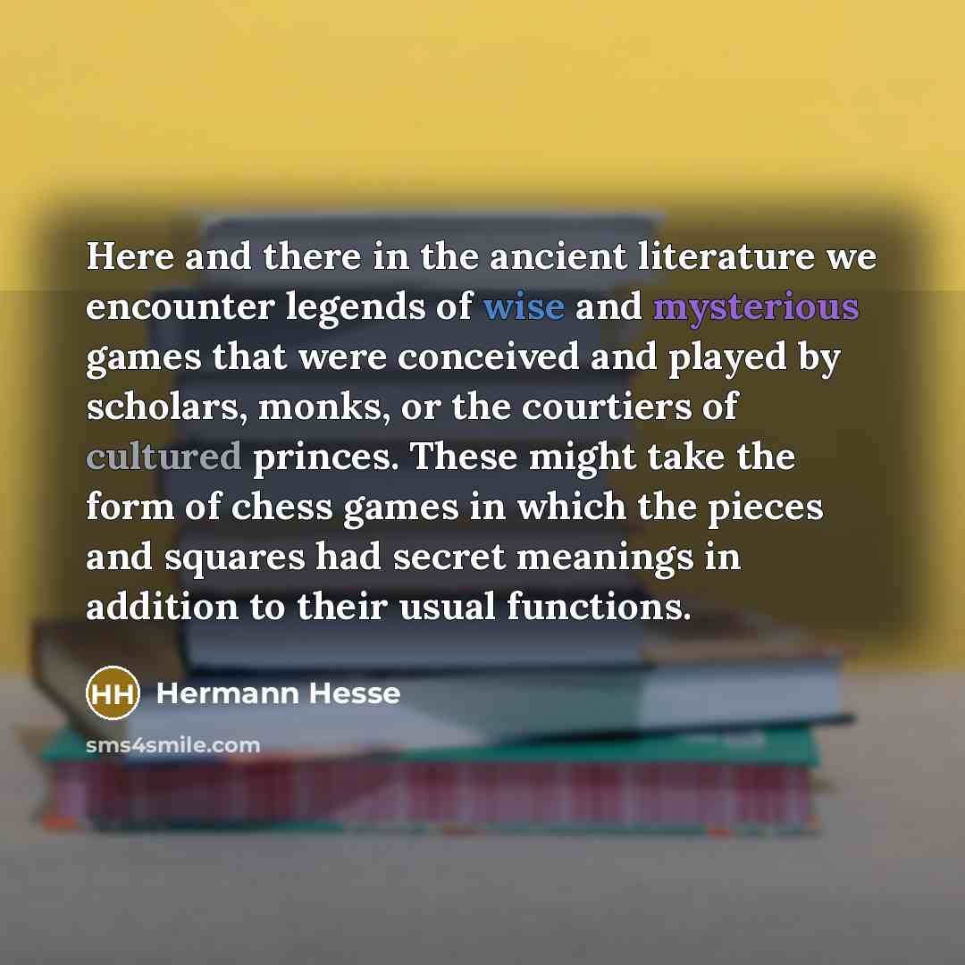 “Here and there in the ancient literature we encounter legends…” quote by Hermann Hesse