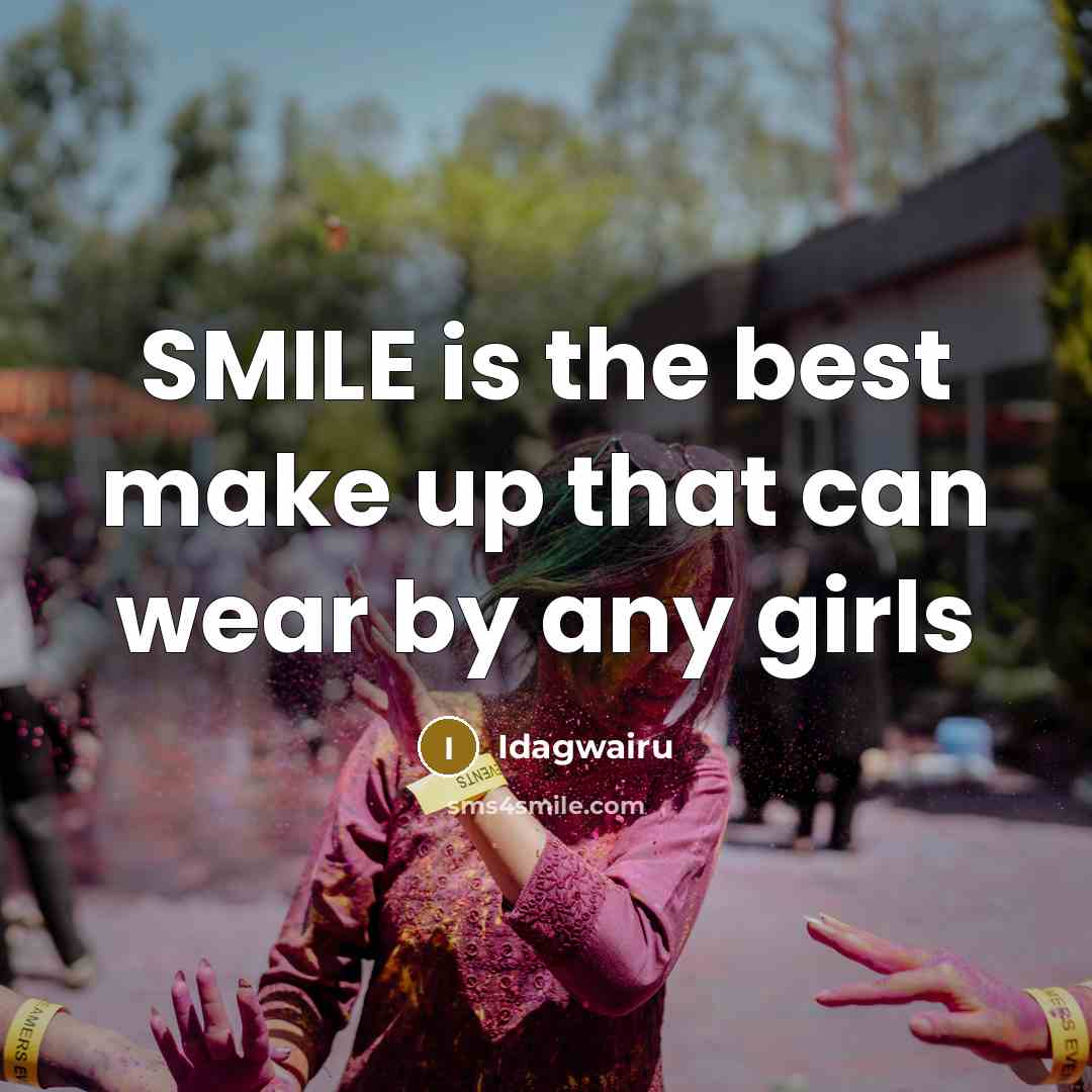 “SMILE is the best make up that can wear by…” quote by Idagwairu