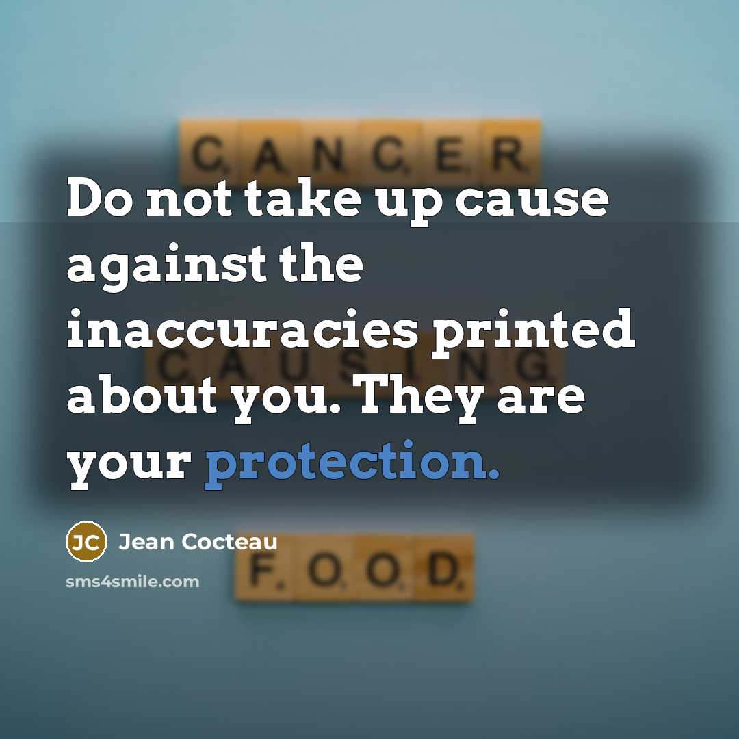 “Do not take up cause against the inaccuracies printed about…” quote by Jean Cocteau