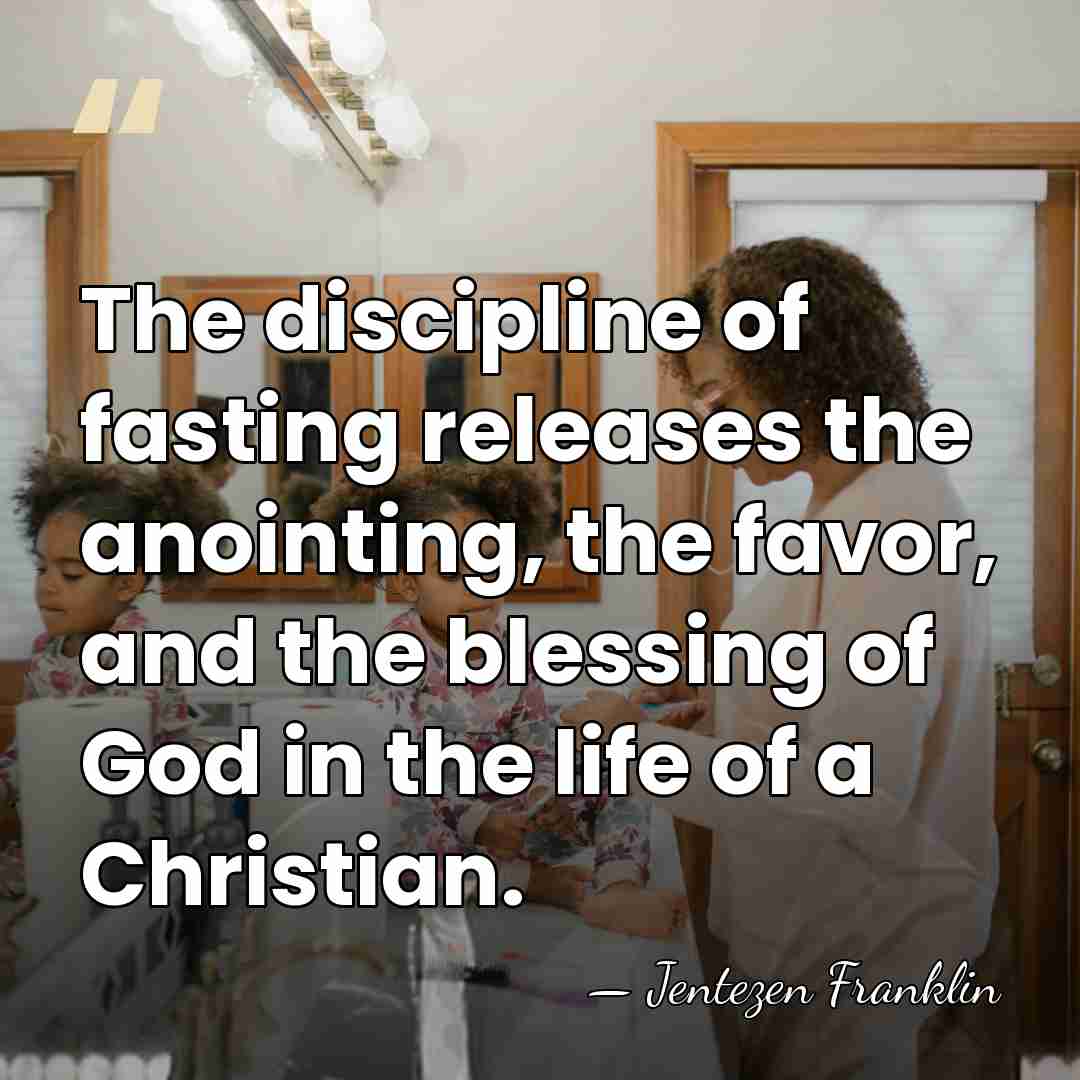The discipline of fasting releases the anointing, the favor, and the blessing&hellip; - Jentezen Franklin
