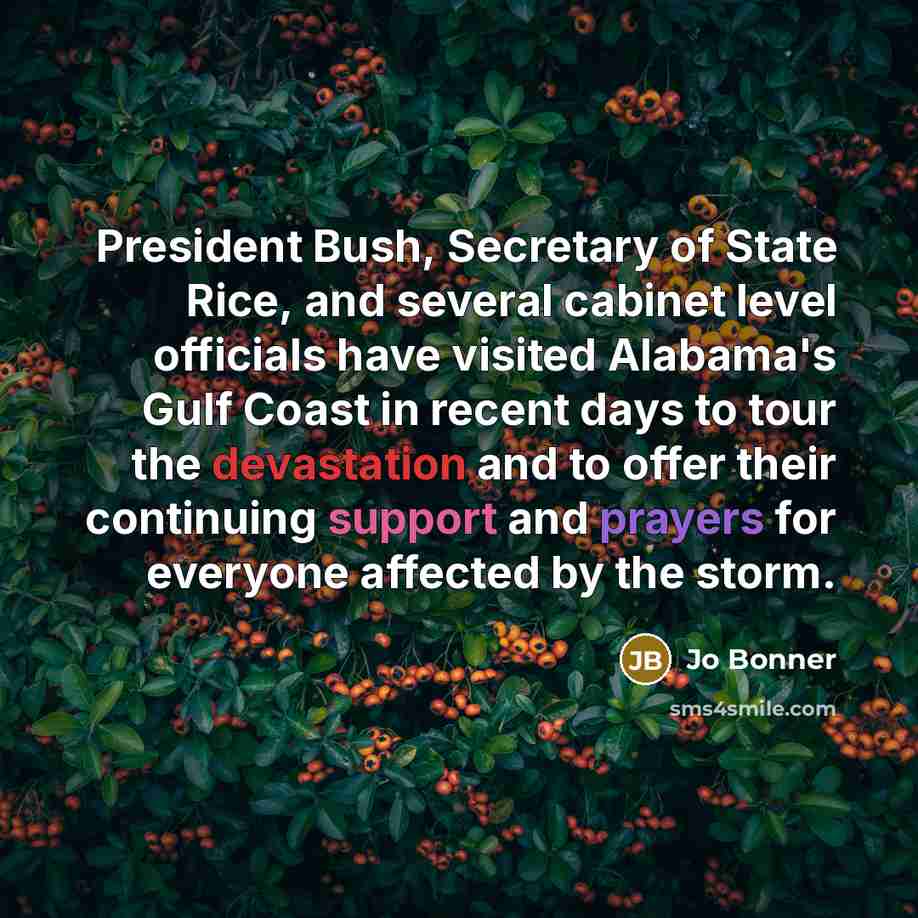 “President Bush, Secretary of State Rice, and several cabinet level…” quote by Jo Bonner