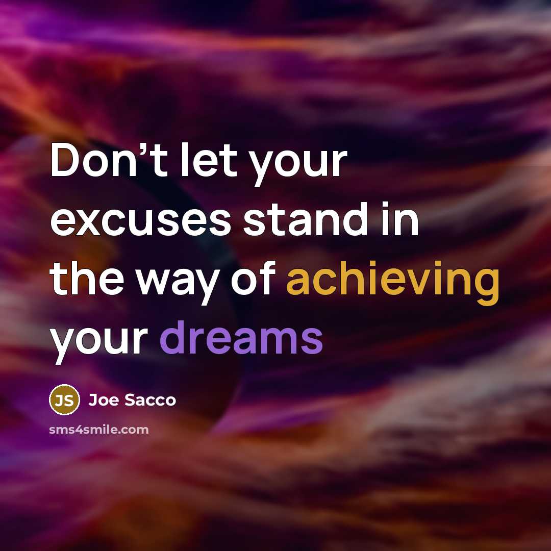 “Don't let your excuses stand in the way of achieving…” quote by Joe Sacco