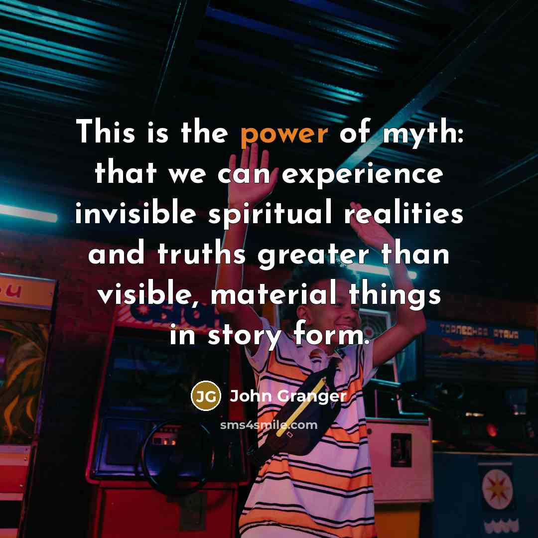 “This is the power of myth: that we can experience…” quote by John Granger