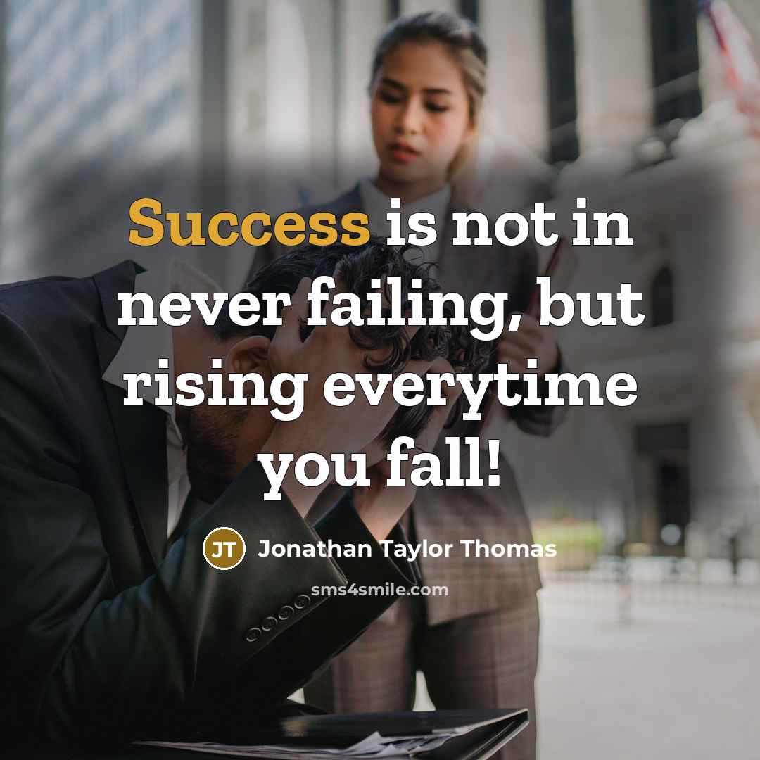 “Success is not in never failing, but rising everytime you…” quote by Jonathan Taylor Thomas