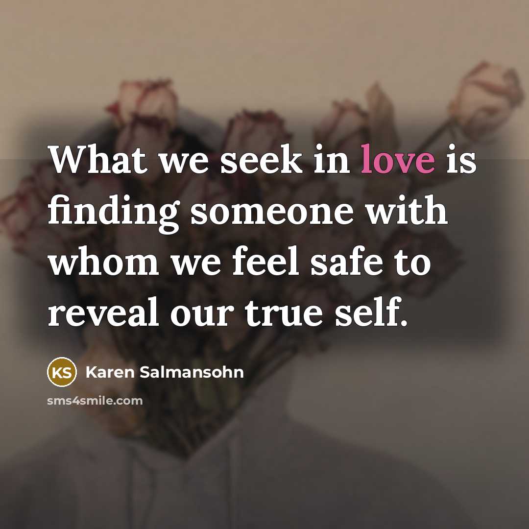 “What we seek in love is finding someone with whom…” quote by Karen Salmansohn