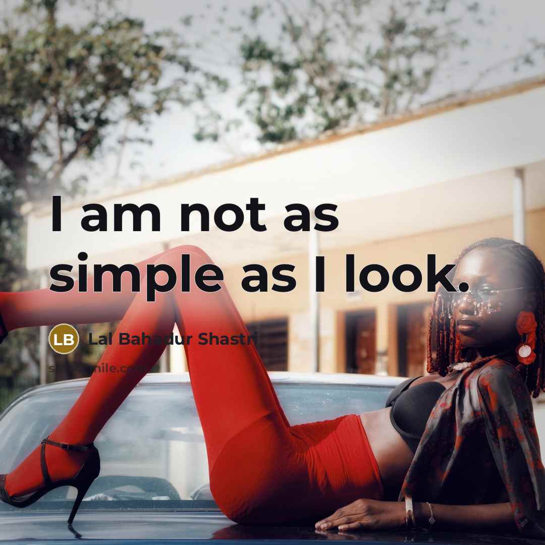 “I am not as simple as I look.…” quote by Lal Bahadur Shastri