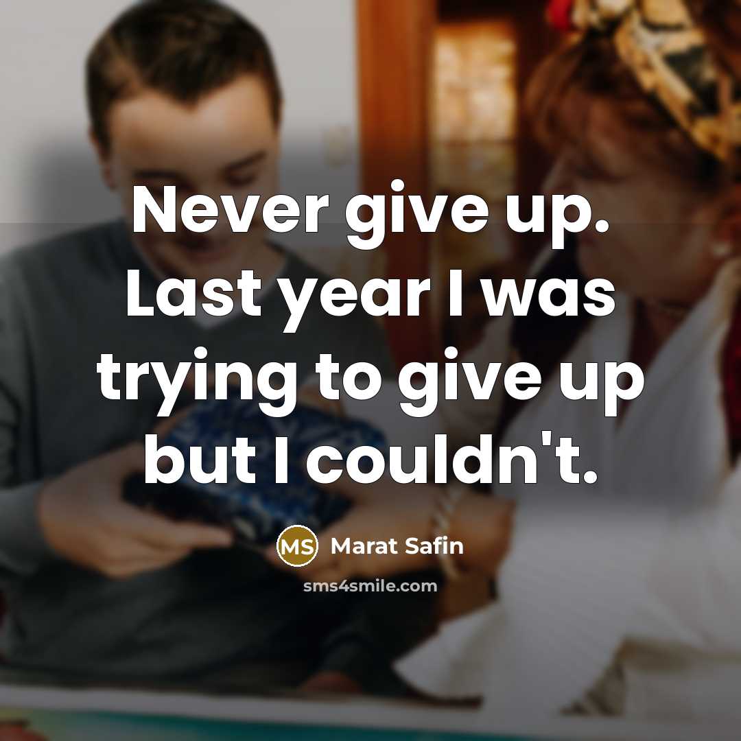 “Never give up. Last year I was trying to give…” quote by Marat Safin