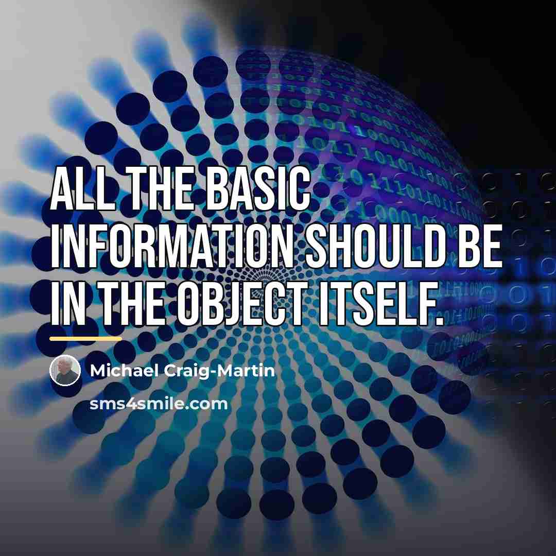 “All the basic information should be in the object itself.…” quote by Michael Craig-Martin