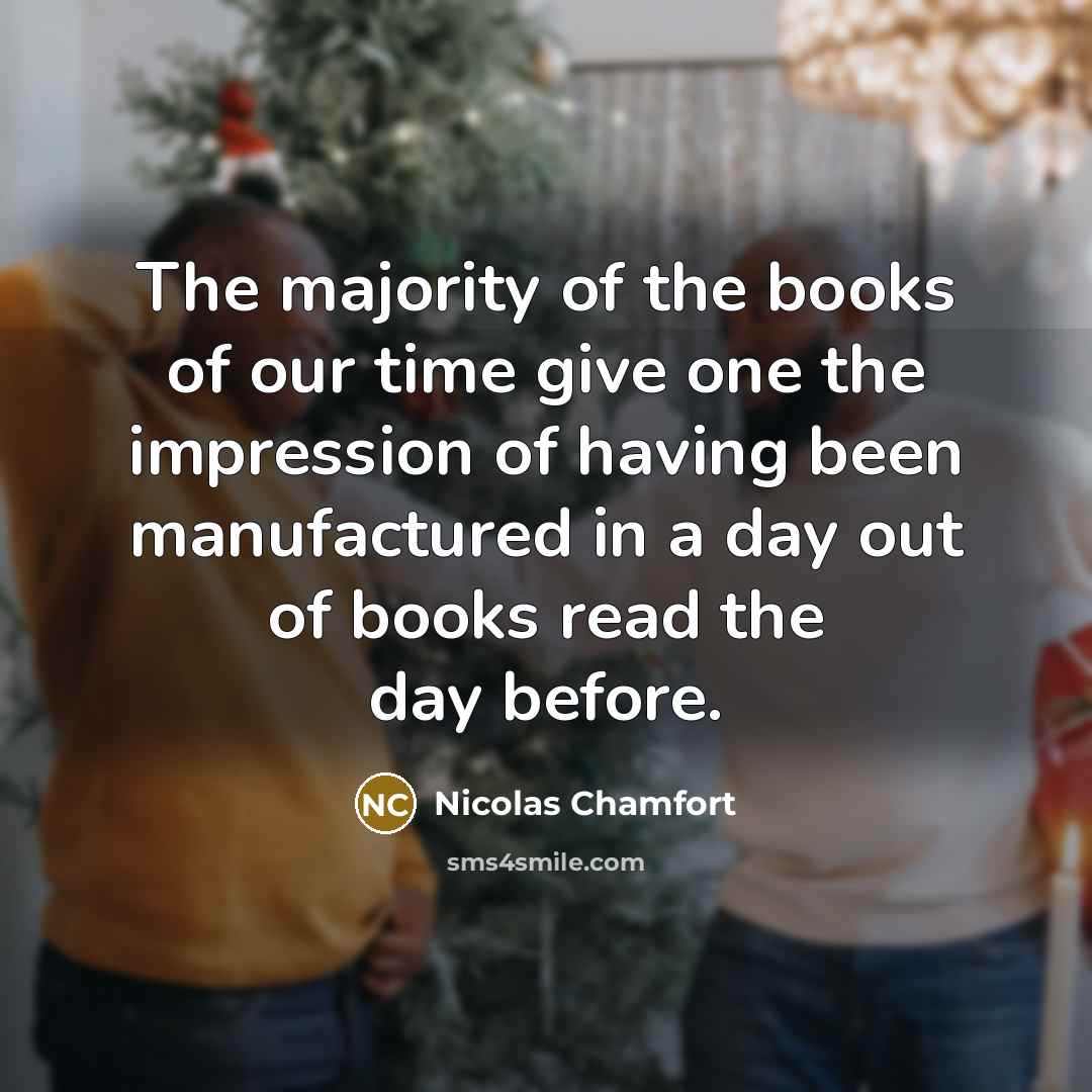 “The majority of the books of our time give one…” quote by Nicolas Chamfort