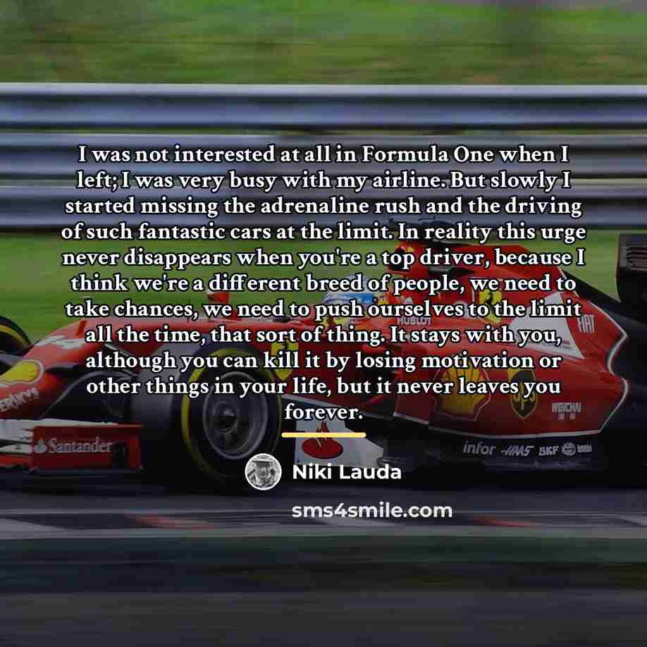 “I was not interested at all in Formula One when…” quote by Niki Lauda