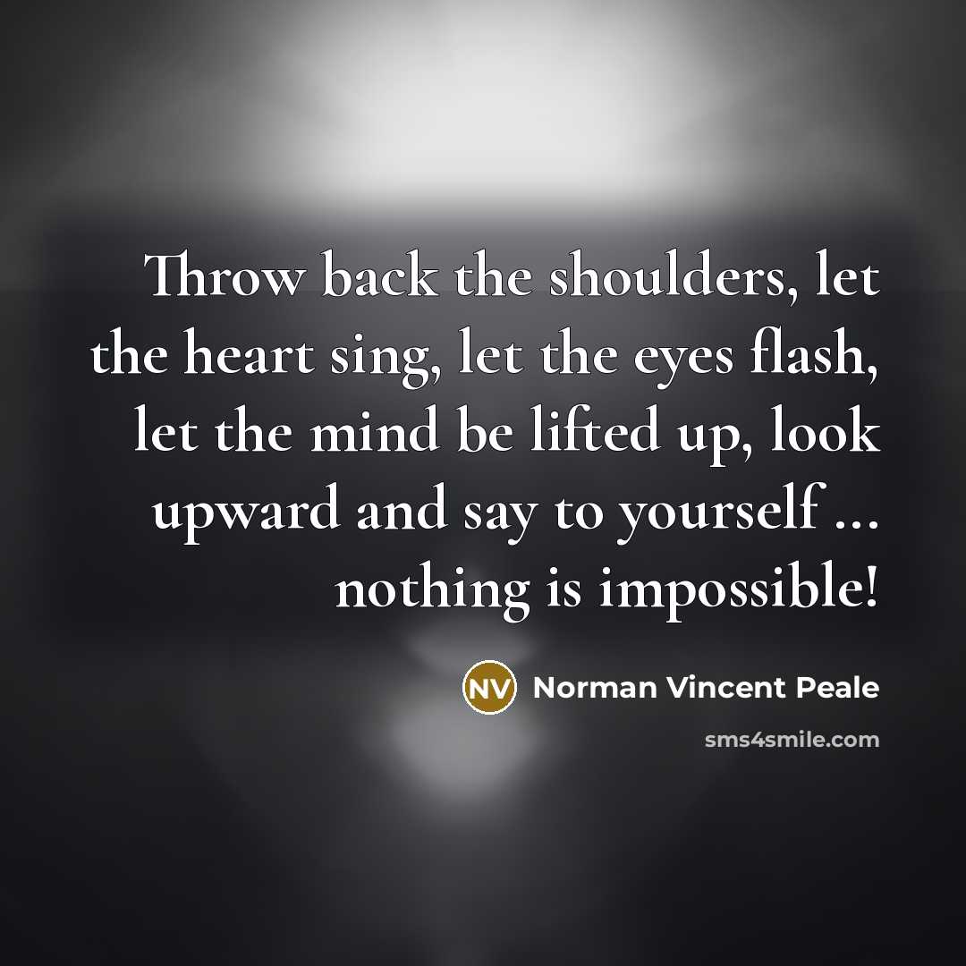“Throw back the shoulders, let the heart sing, let the…” quote by Norman Vincent Peale