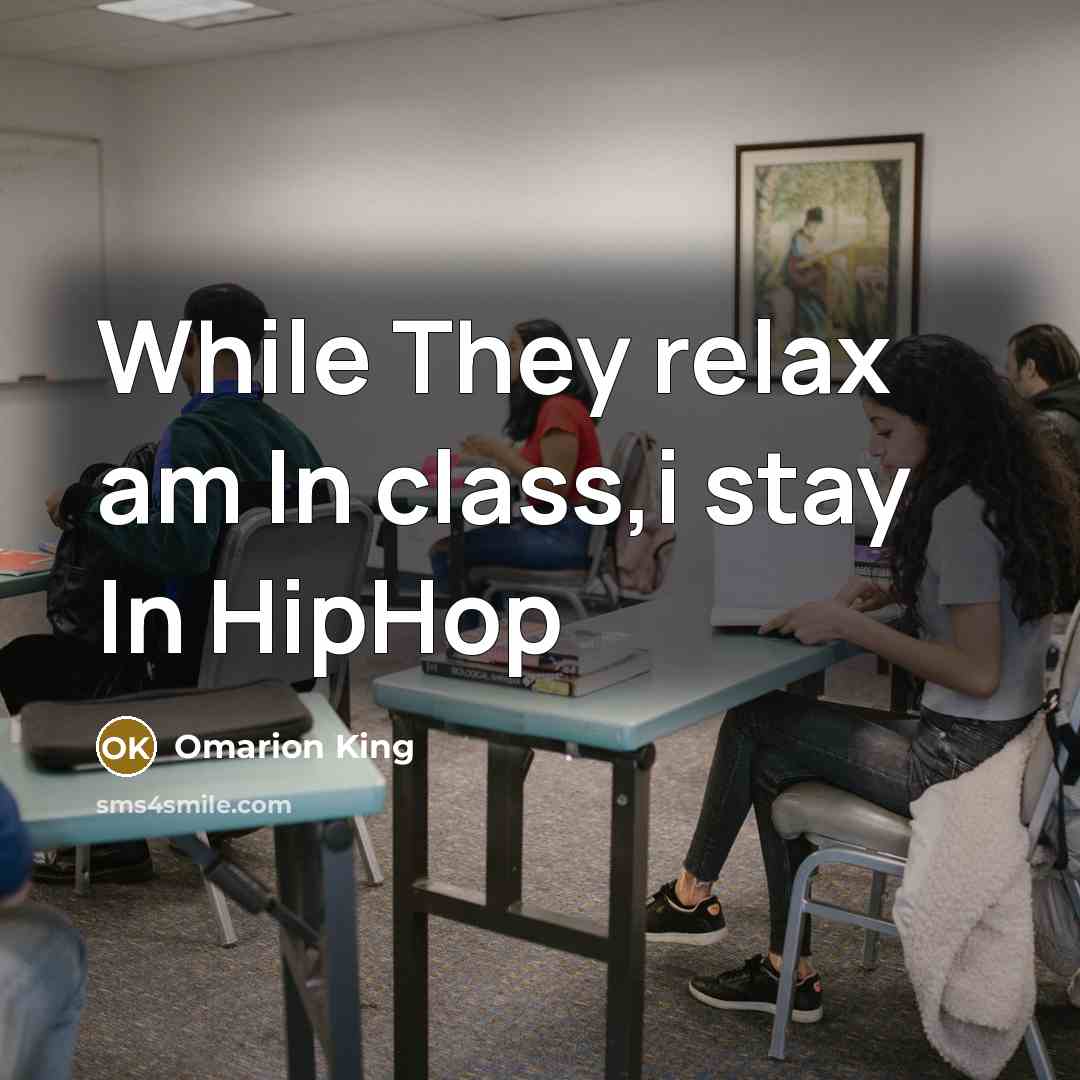 “While They relax am In class,i stay In HipHop…” quote by Omarion King