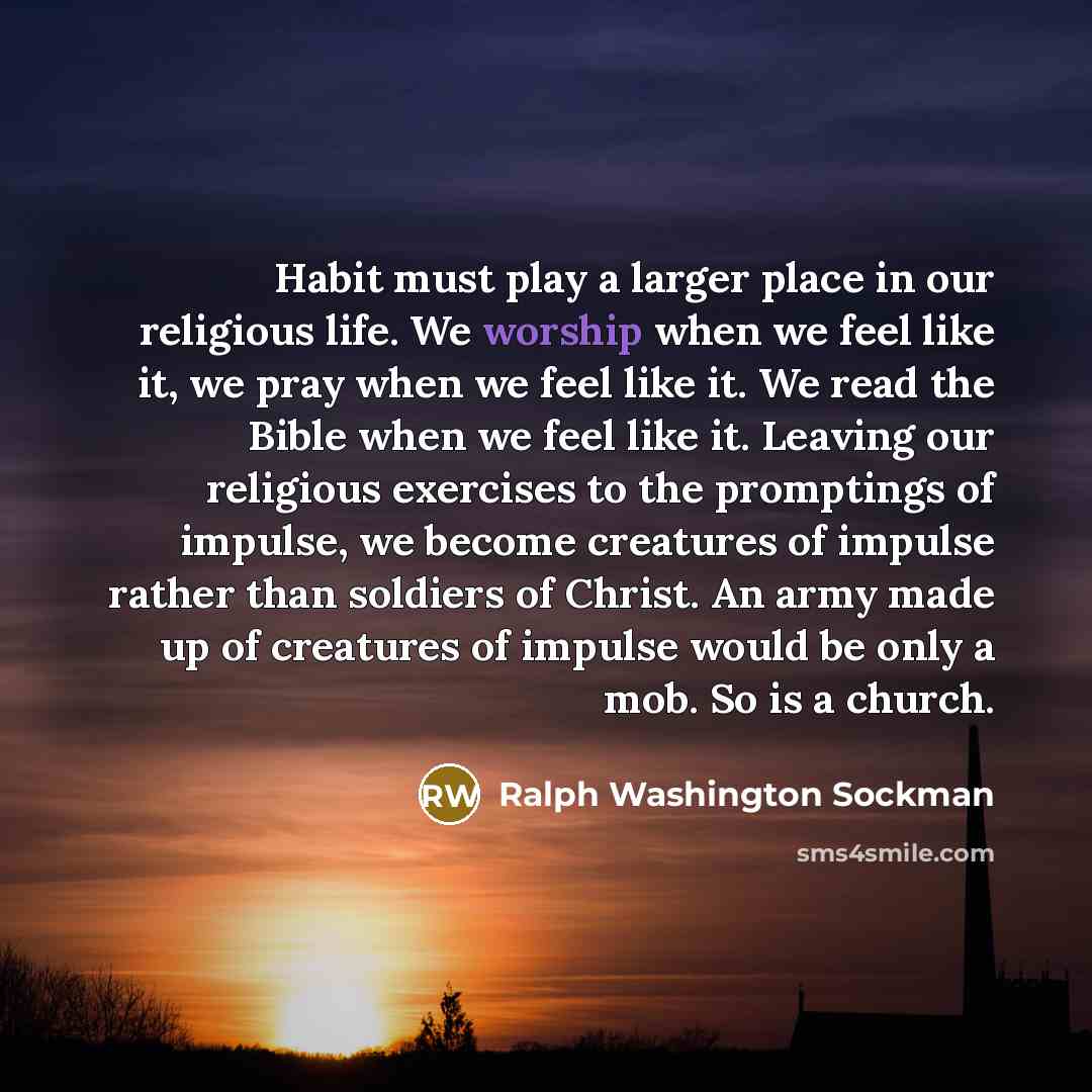 “Habit must play a larger place in our religious life.…” quote by Ralph Washington Sockman