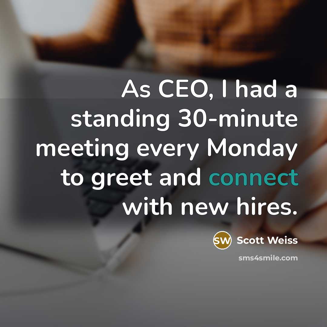 “As CEO, I had a standing 30-minute meeting every Monday…” quote by Scott Weiss