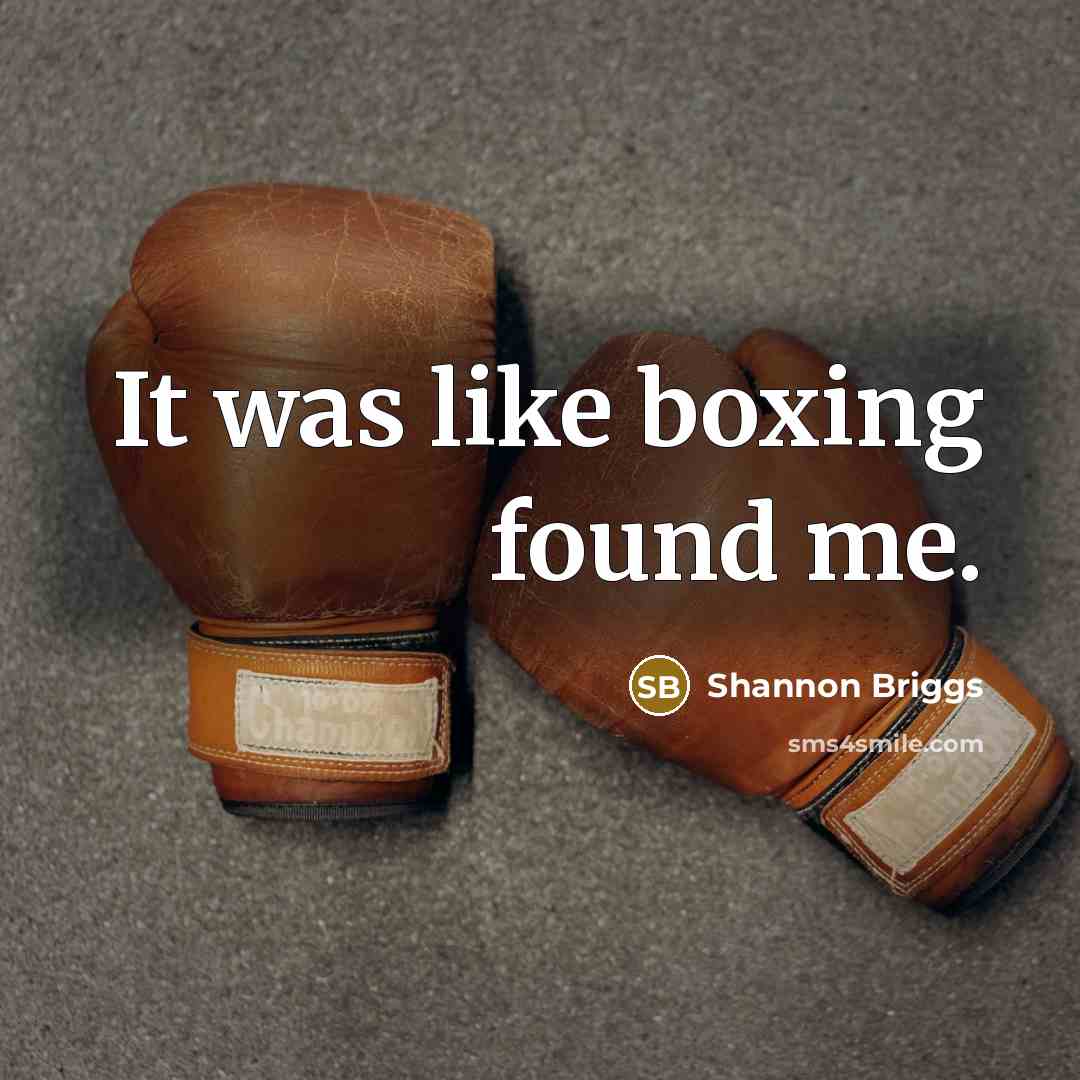 “It was like boxing found me.…” quote by Shannon Briggs