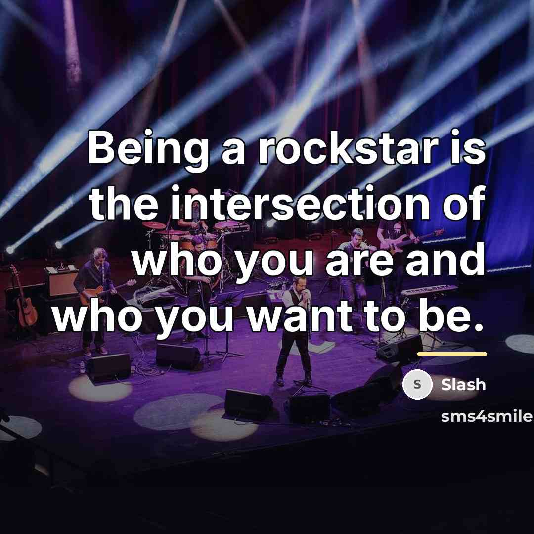 “Being a rockstar is the intersection of who you are…” quote by Slash