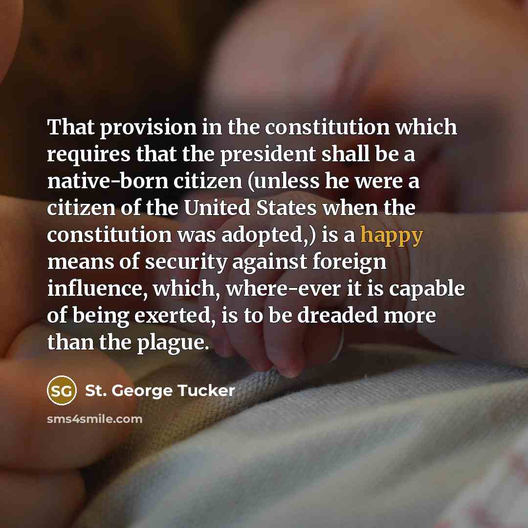 “That provision in the constitution which requires that the president…” quote by St. George Tucker