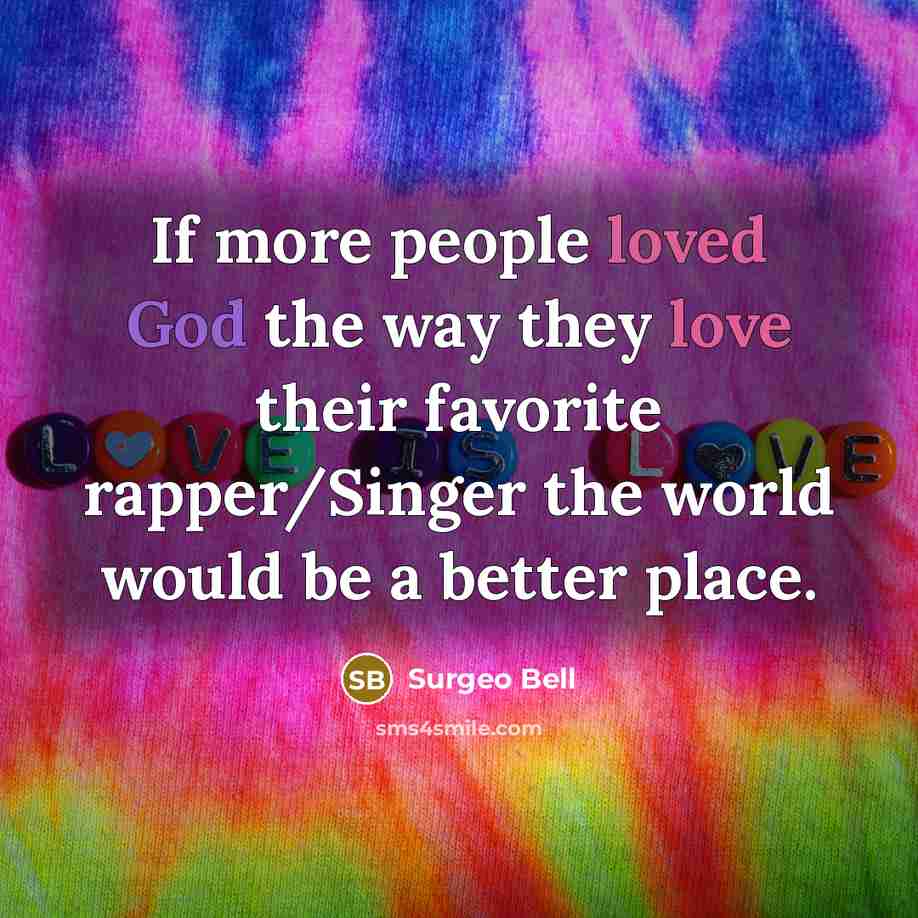 “If more people loved God the way they love their…” quote by Surgeo Bell