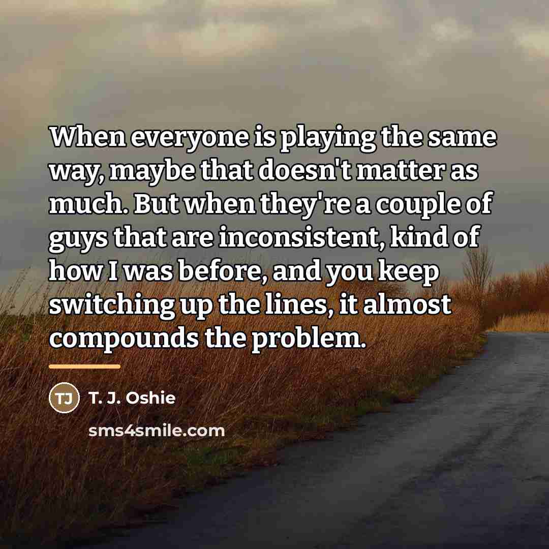 “When everyone is playing the same way, maybe that doesn't…” quote by T. J. Oshie