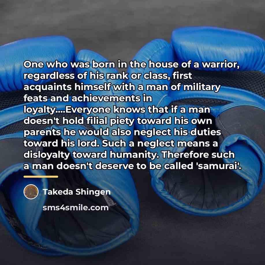 “One who was born in the house of a warrior,…” quote by Takeda Shingen