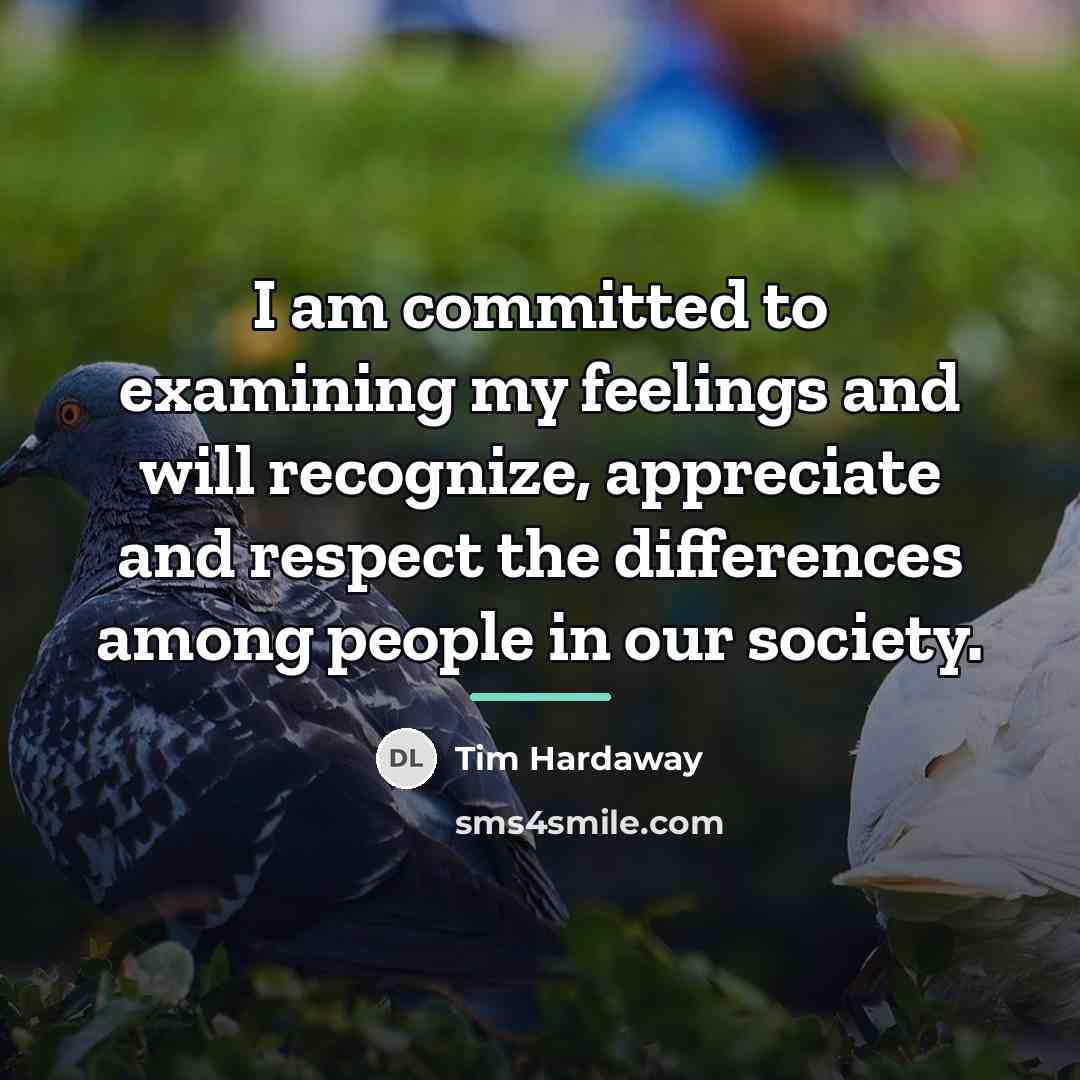 “I am committed to examining my feelings and will recognize,…” quote by Tim Hardaway