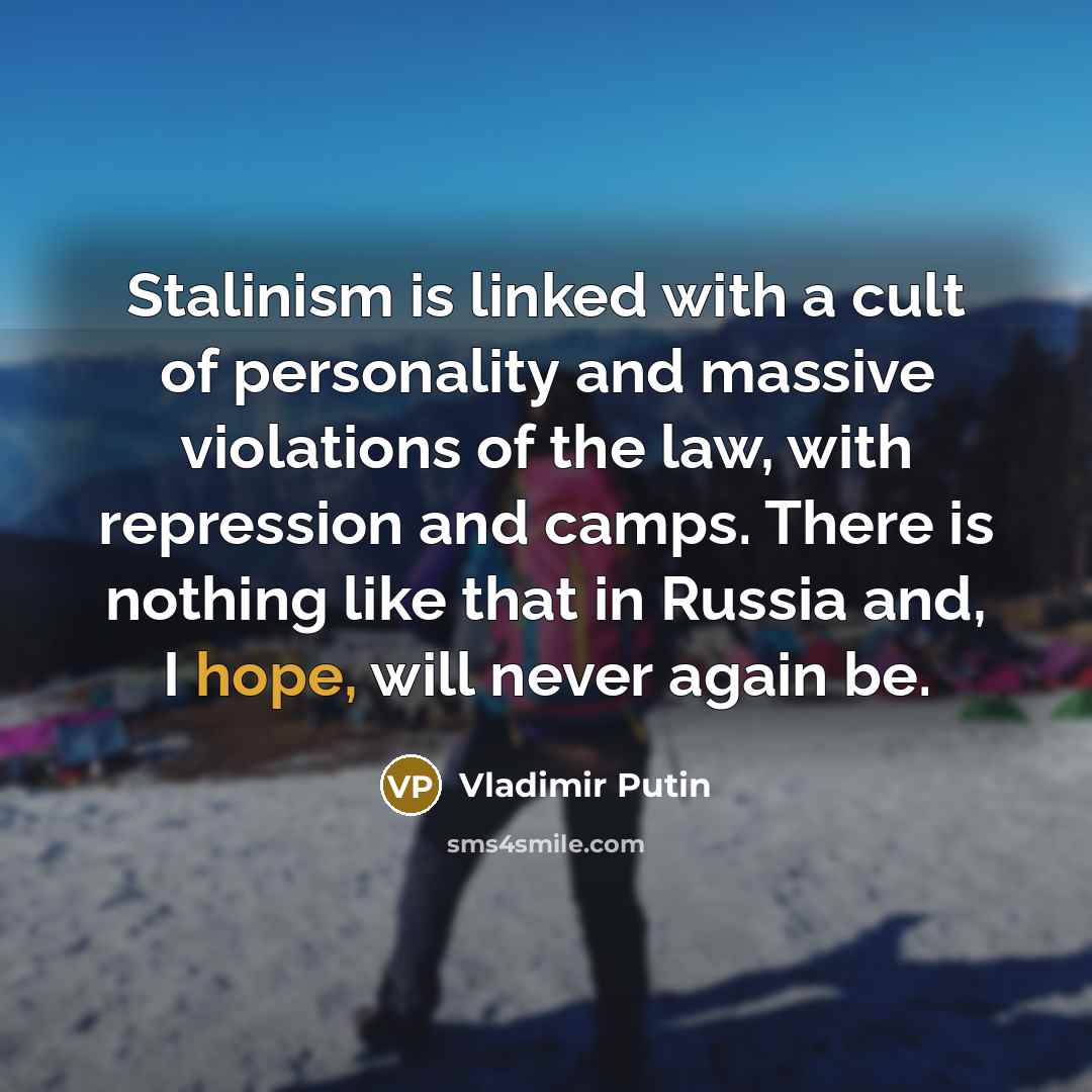“Stalinism is linked with a cult of personality and massive…” quote by Vladimir Putin