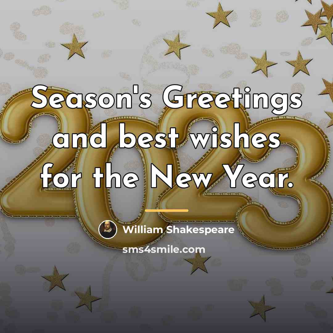 “Season's Greetings and best wishes for the New Year.…” quote by William Shakespeare