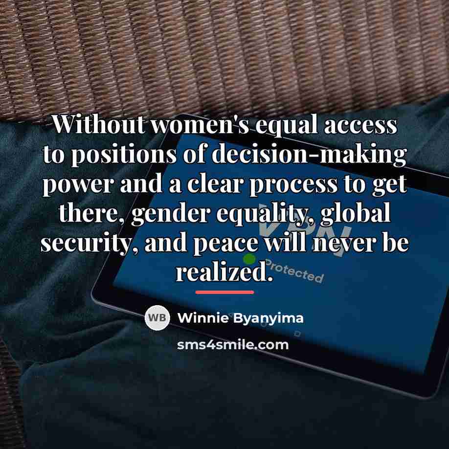 “Without women's equal access to positions of decision-making power and…” quote by Winnie Byanyima