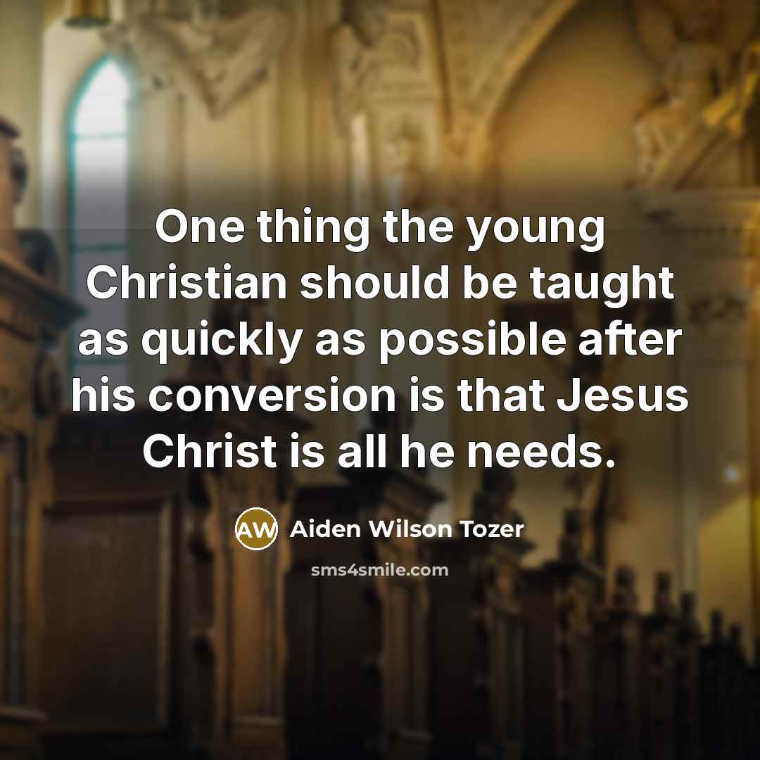 “One thing the young Christian should be taught as quickly…” quote by Aiden Wilson Tozer