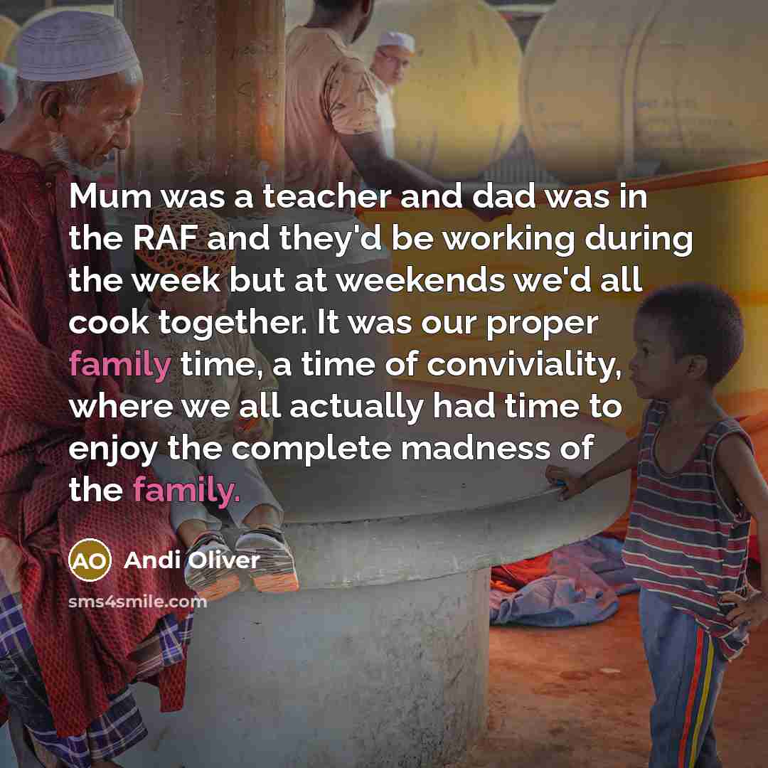 “Mum was a teacher and dad was in the RAF…” quote by Andi Oliver