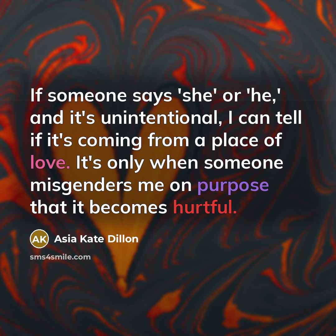 “If someone says 'she' or 'he,' and it's unintentional, I…” quote by Asia Kate Dillon