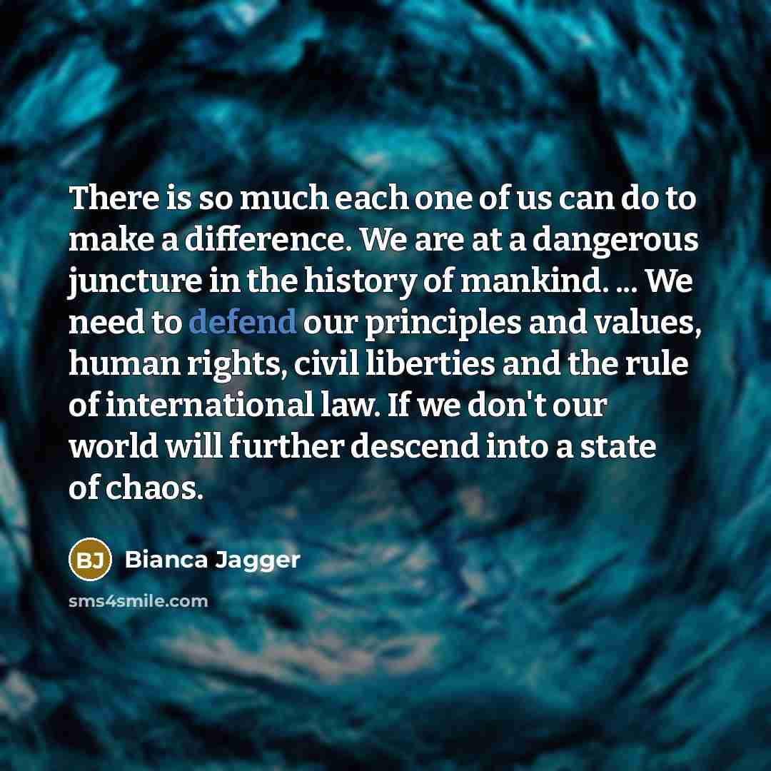 “There is so much each one of us can do…” quote by Bianca Jagger