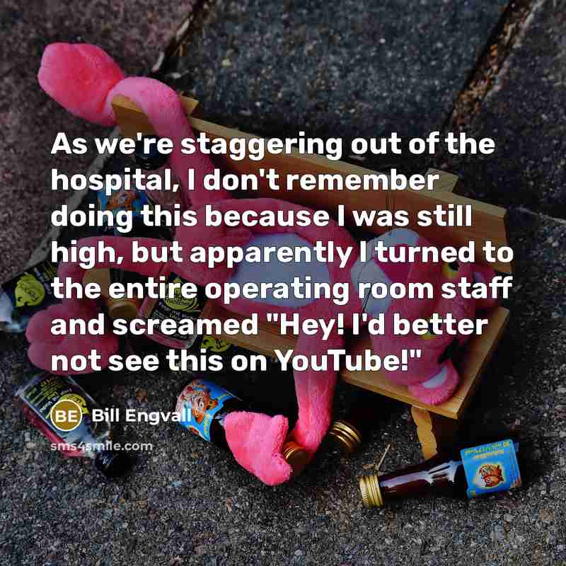 “As we're staggering out of the hospital, I don't remember…” quote by Bill Engvall