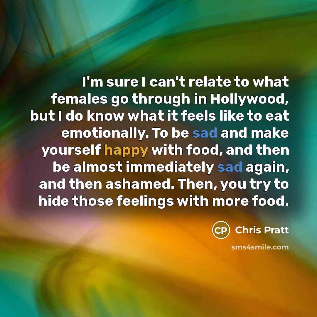 “I'm sure I can't relate to what females go through…” quote by Chris Pratt