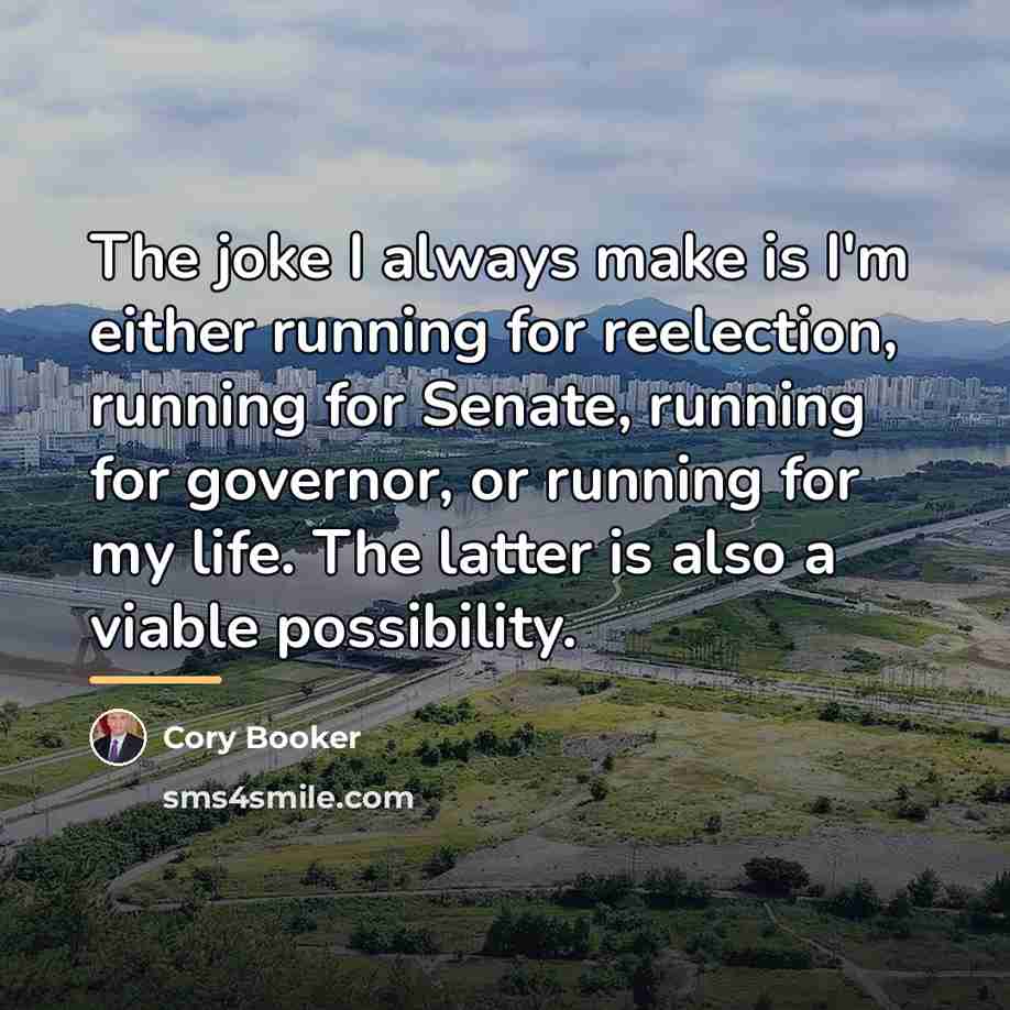 “The joke I always make is I'm either running for…” quote by Cory Booker