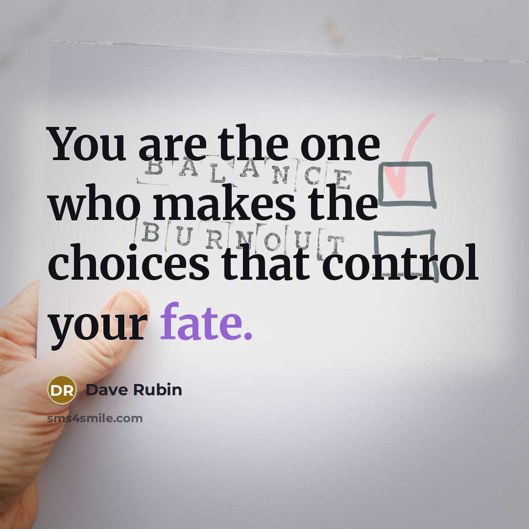 “You are the one who makes the choices that control…” quote by Dave Rubin