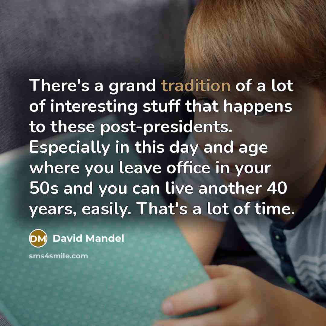 “There's a grand tradition of a lot of interesting stuff…” quote by David Mandel
