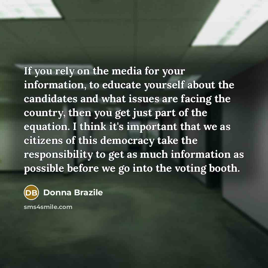 “If you rely on the media for your information, to…” quote by Donna Brazile