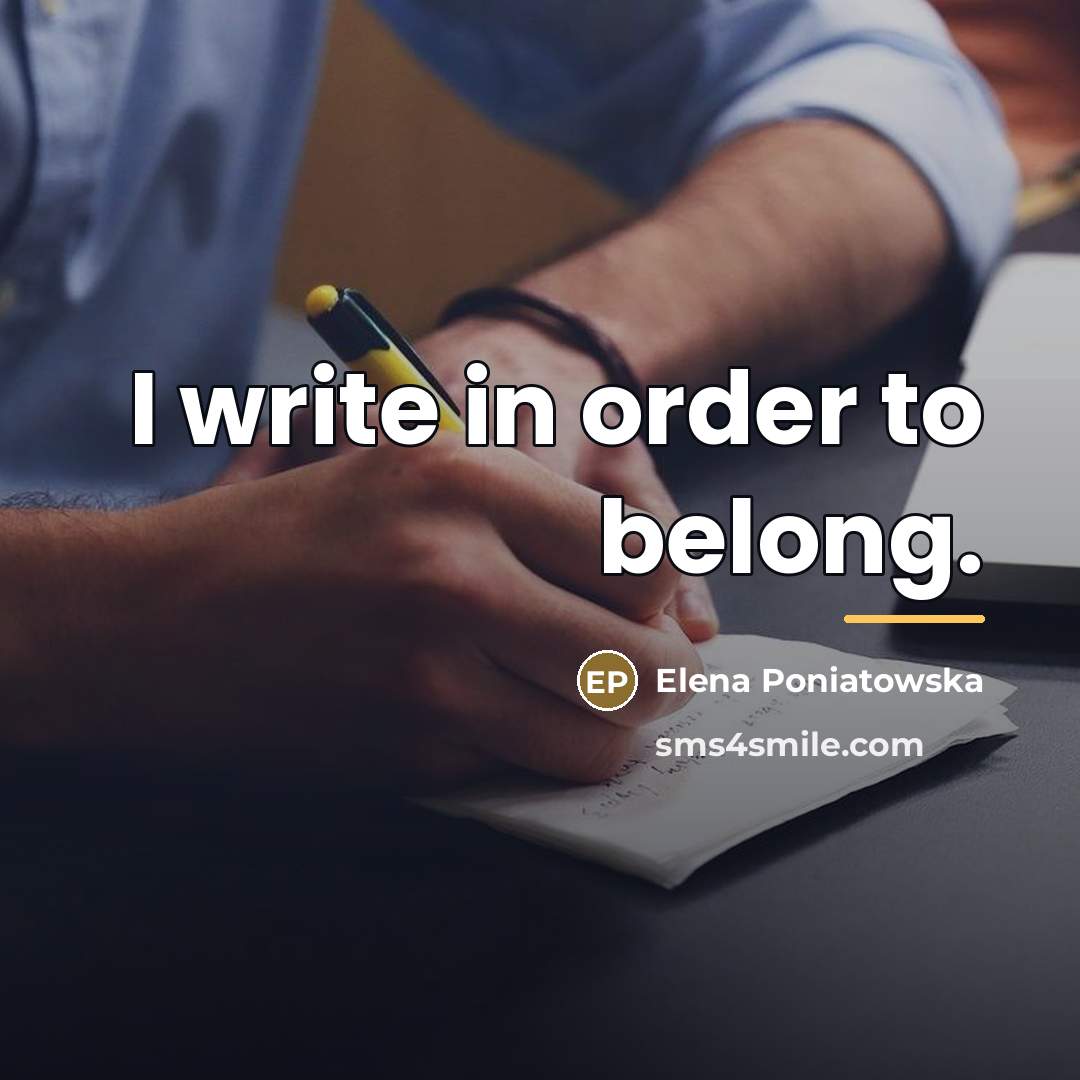 “I write in order to belong.…” quote by Elena Poniatowska
