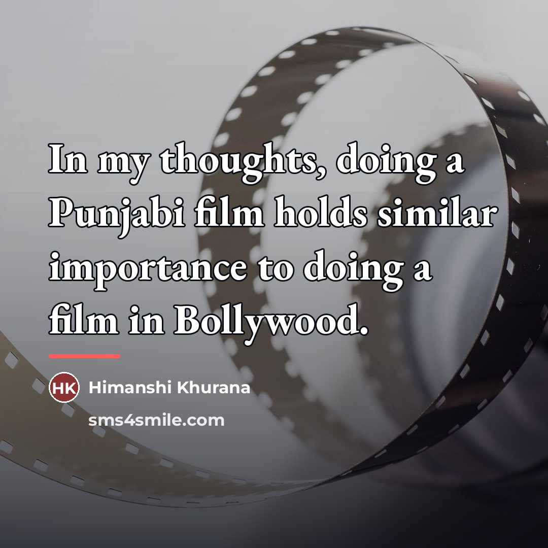 “In my thoughts, doing a Punjabi film holds similar importance…” quote by Himanshi Khurana