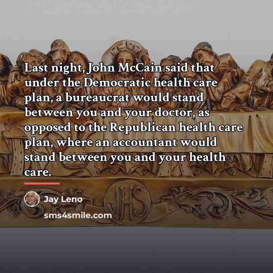 “Last night, John McCain said that under the Democratic health…” quote by Jay Leno