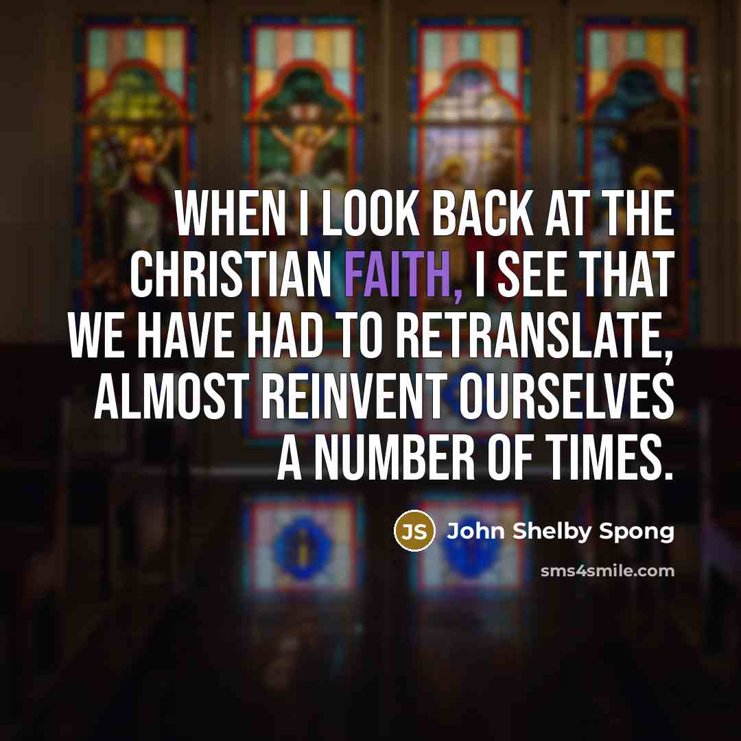 “When I look back at the Christian faith, I see…” quote by John Shelby Spong