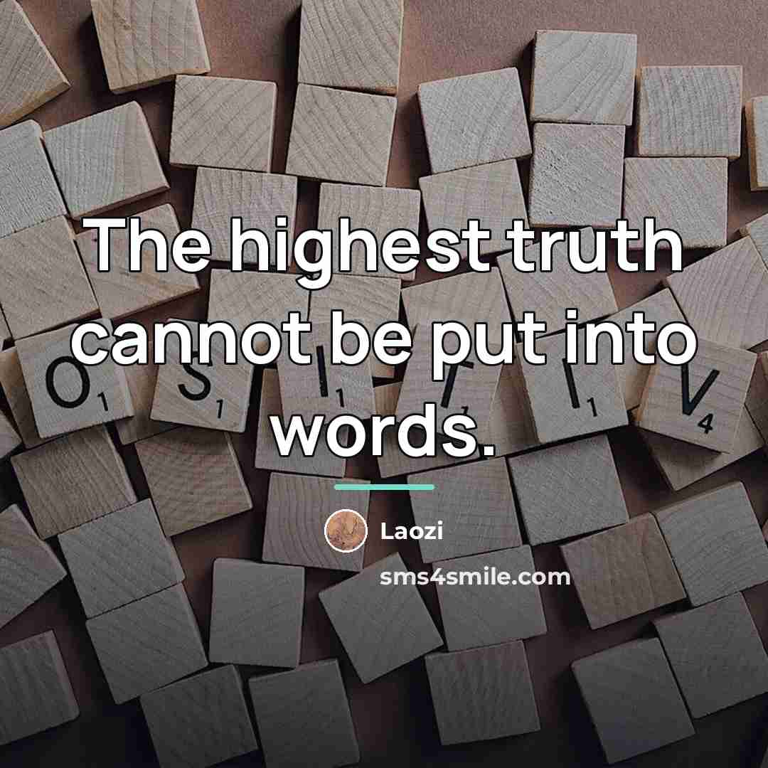 “The highest truth cannot be put into words.…” quote by Laozi