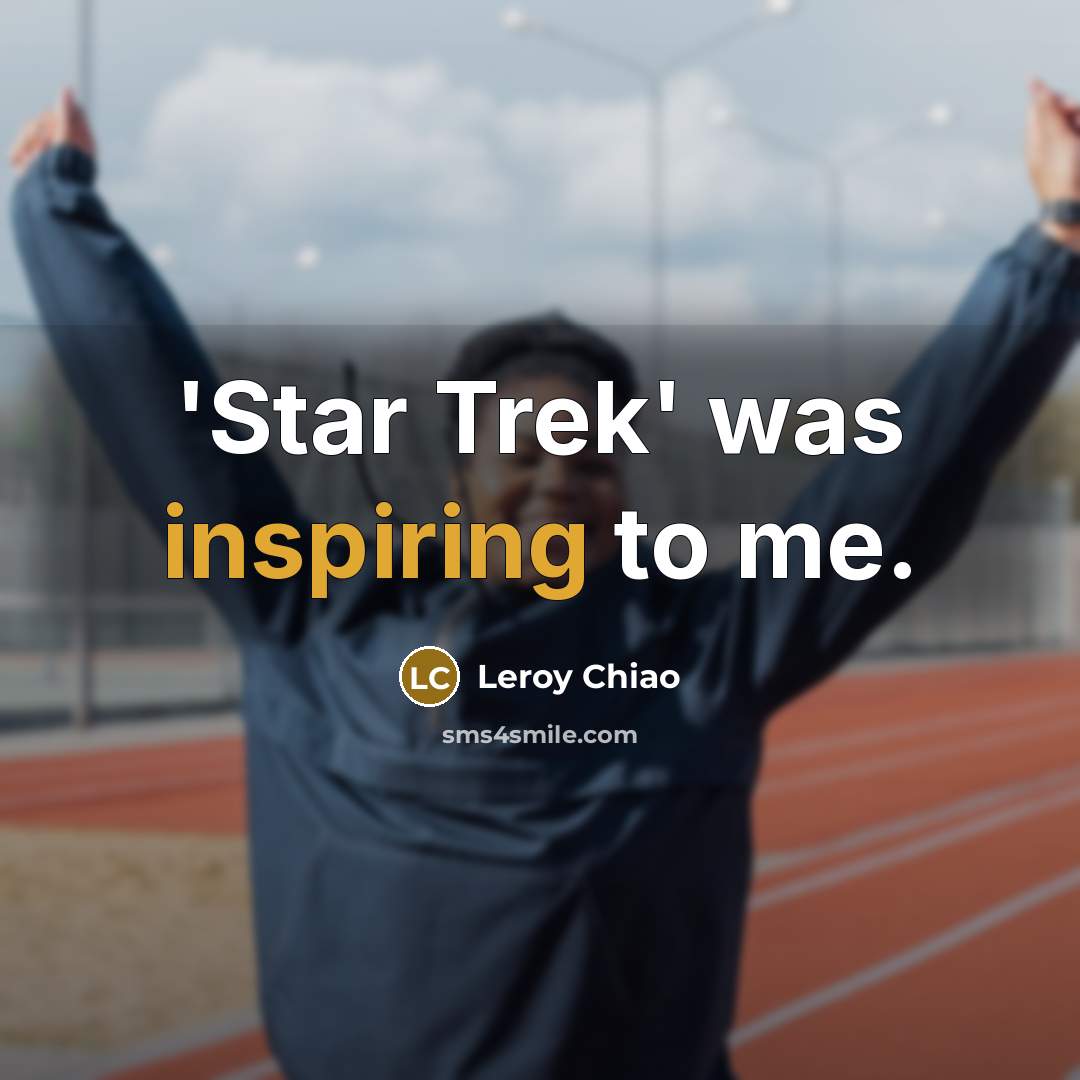 “'Star Trek' was inspiring to me.…” quote by Leroy Chiao